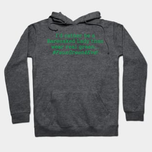 Even if I had a million dollars, I still wouldn't buy real green! green text Hoodie